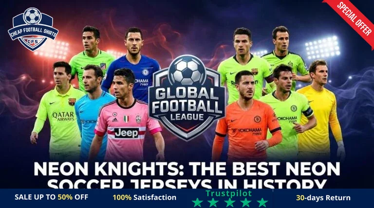 neon-knights-the-best-neon-soccer-jerseys-in-history-featured-768x428-r