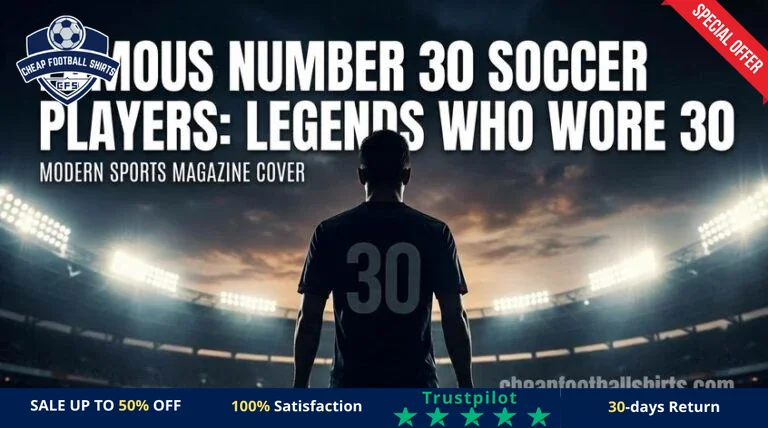 famous-number-30-soccer-players-legends-who-wore-30-featured-768x428-r