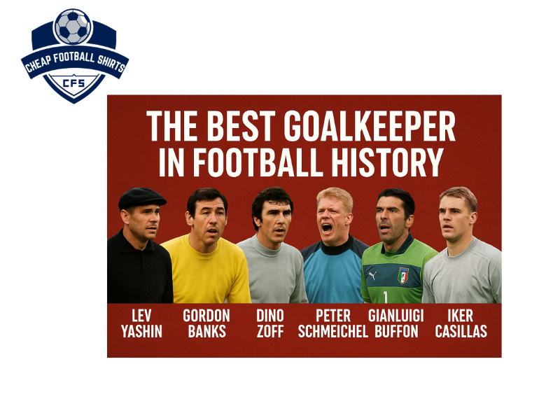 The Best Goalkeeper in Football History