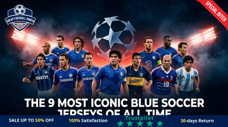 the-9-most-iconic-blue-soccer-jerseys-of-all-time-featured-768x428-r