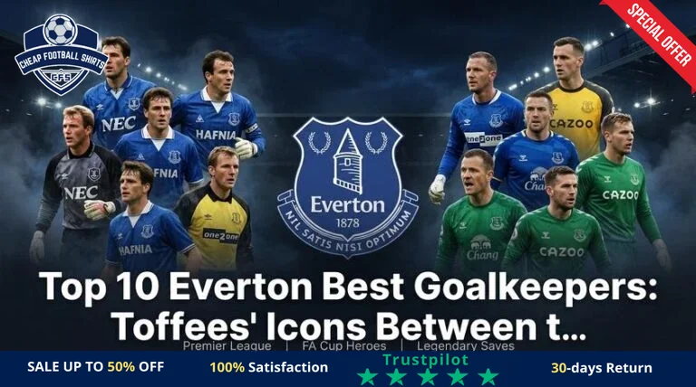 top-10-everton-best-goalkeepers-toffees-icons-between-t-featured-768x428-r