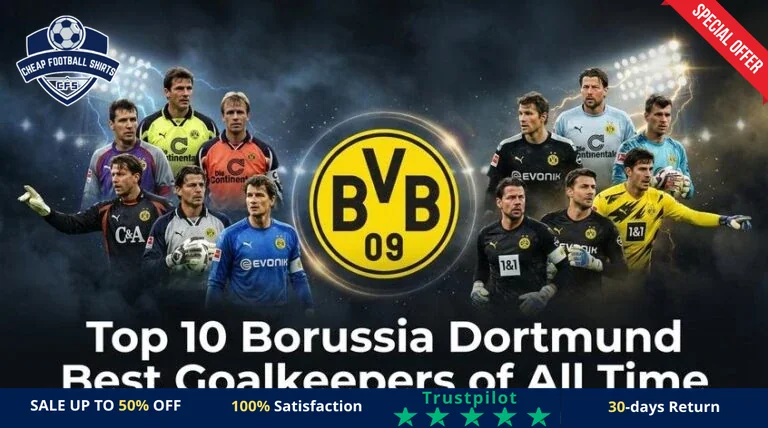 top-10-borussia-dortmund-best-goalkeepers-of-all-time-featured-768x428-r